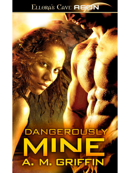 Title details for Dangerously Mine by A.M. Griffin - Available